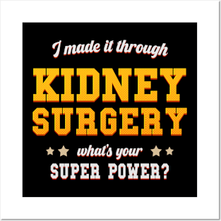 kidney surgery survivor Posters and Art